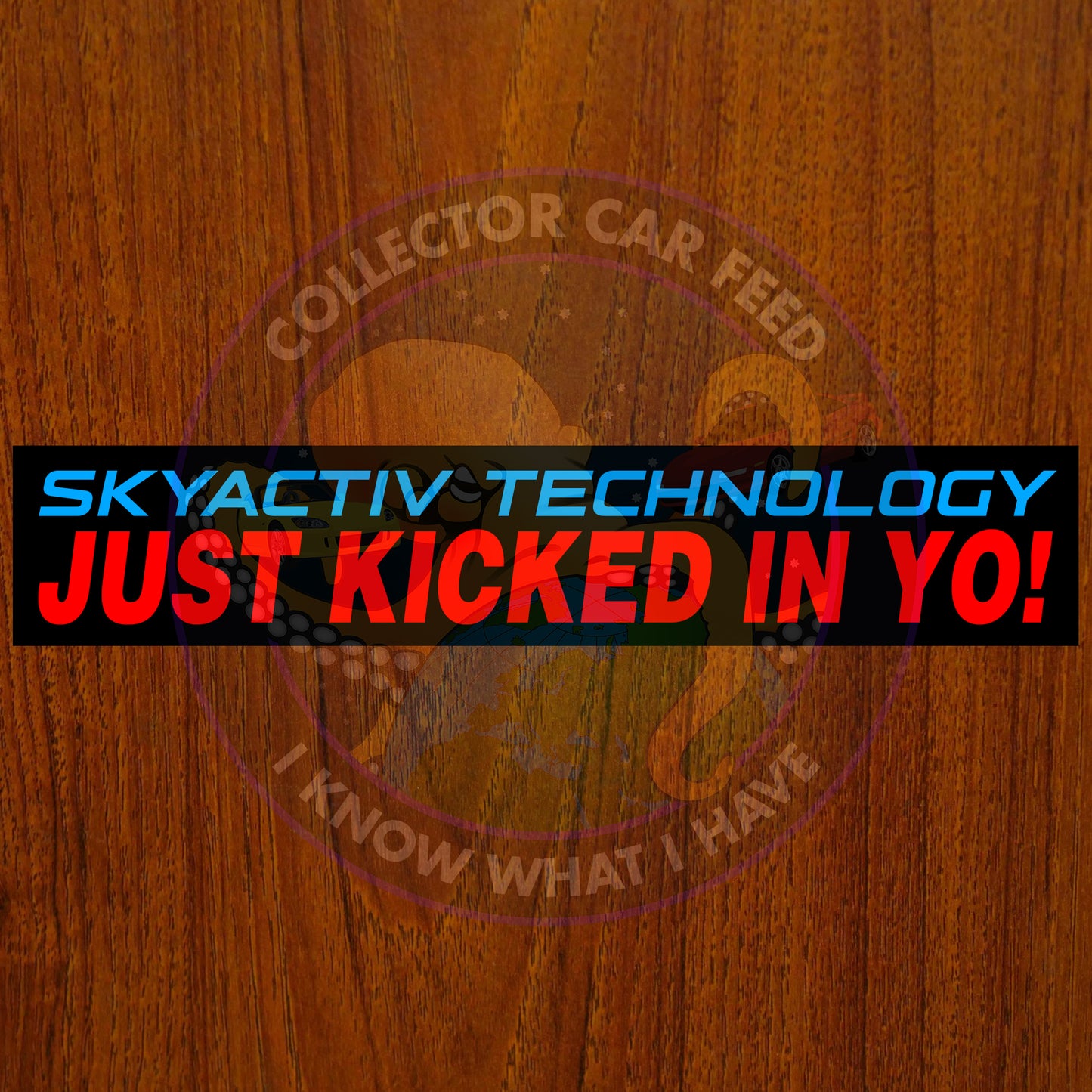 Skyactiv Technology Just Kicked In Yo Sticker