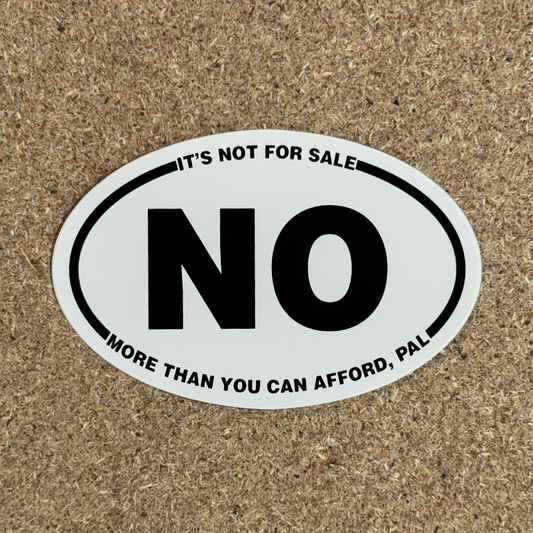 No, It's Not For Sale Sticker