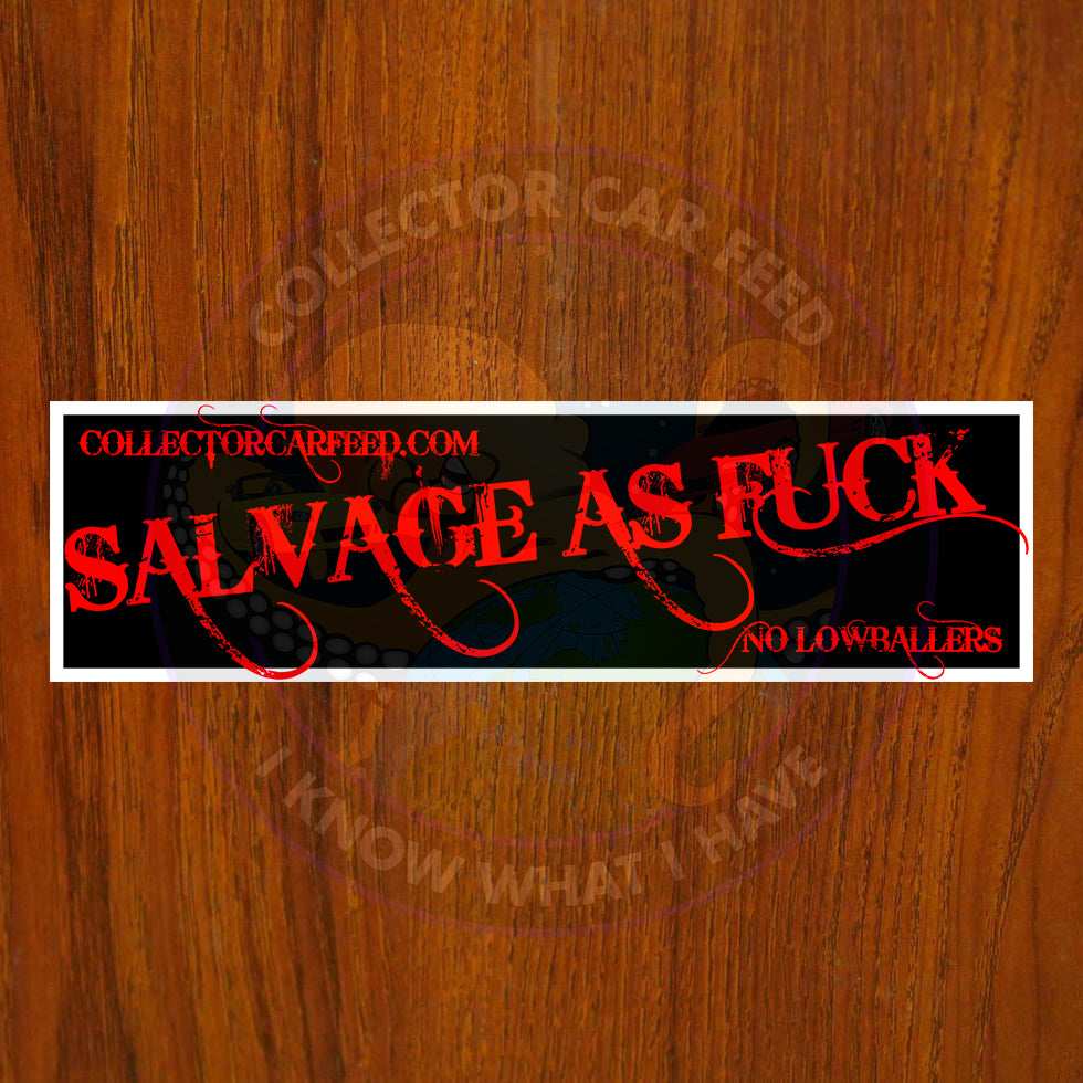 Salvage As Fr*ck Sticker